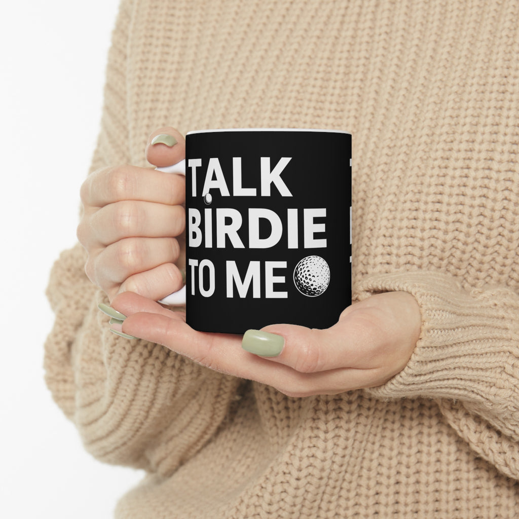 Golf Talk Birdie To Me Golf Mug | Golf Gift | Golf Coffee Mug | Golf Gift Ideas Mug 11oz