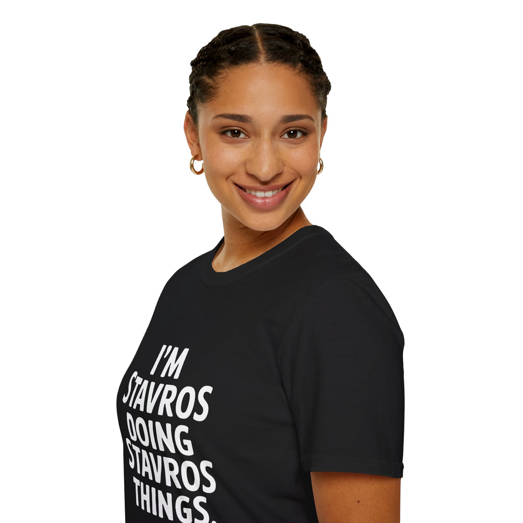 Unisex T-Shirt - I'm Stavros Doing Stavros Things Shirt