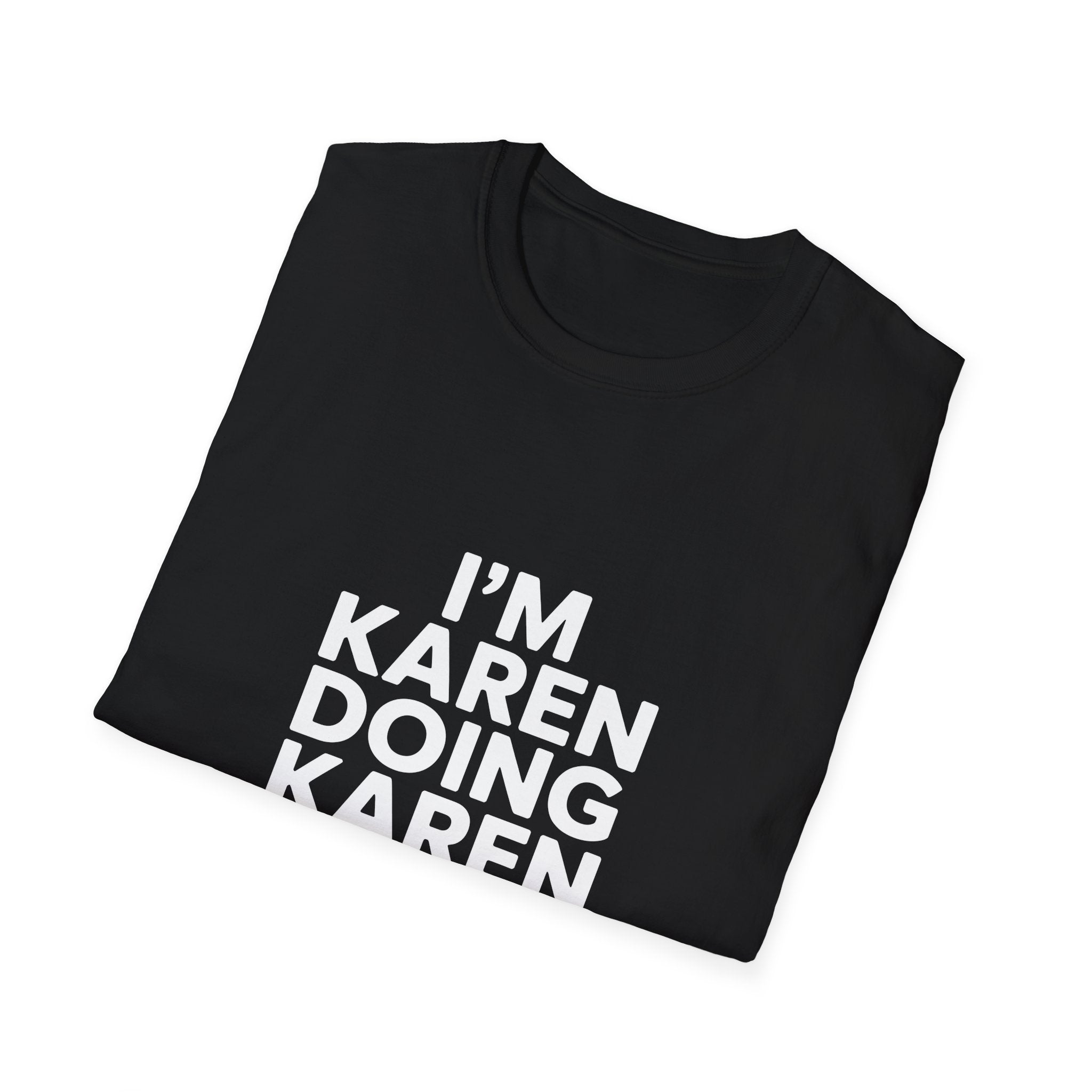 I'm Karen Doing Karen Things T-Shirt