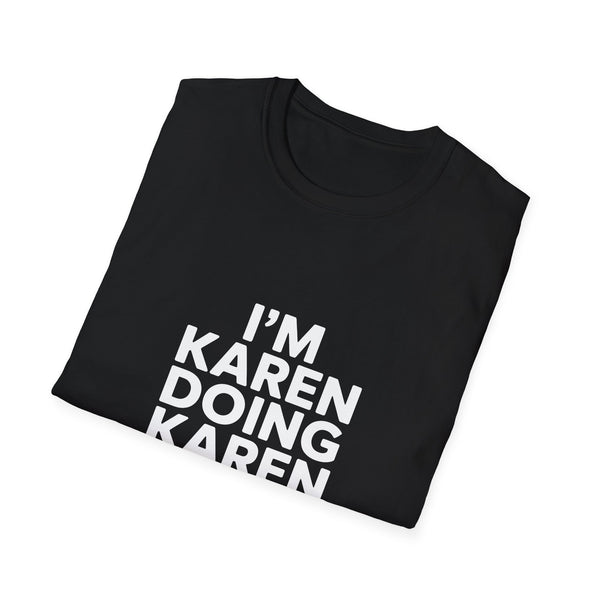 I'm Karen Doing Karen Things T-Shirt