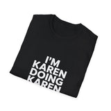 I'm Karen Doing Karen Things T-Shirt I'm Karen Doing Karen Things T-Shirt
