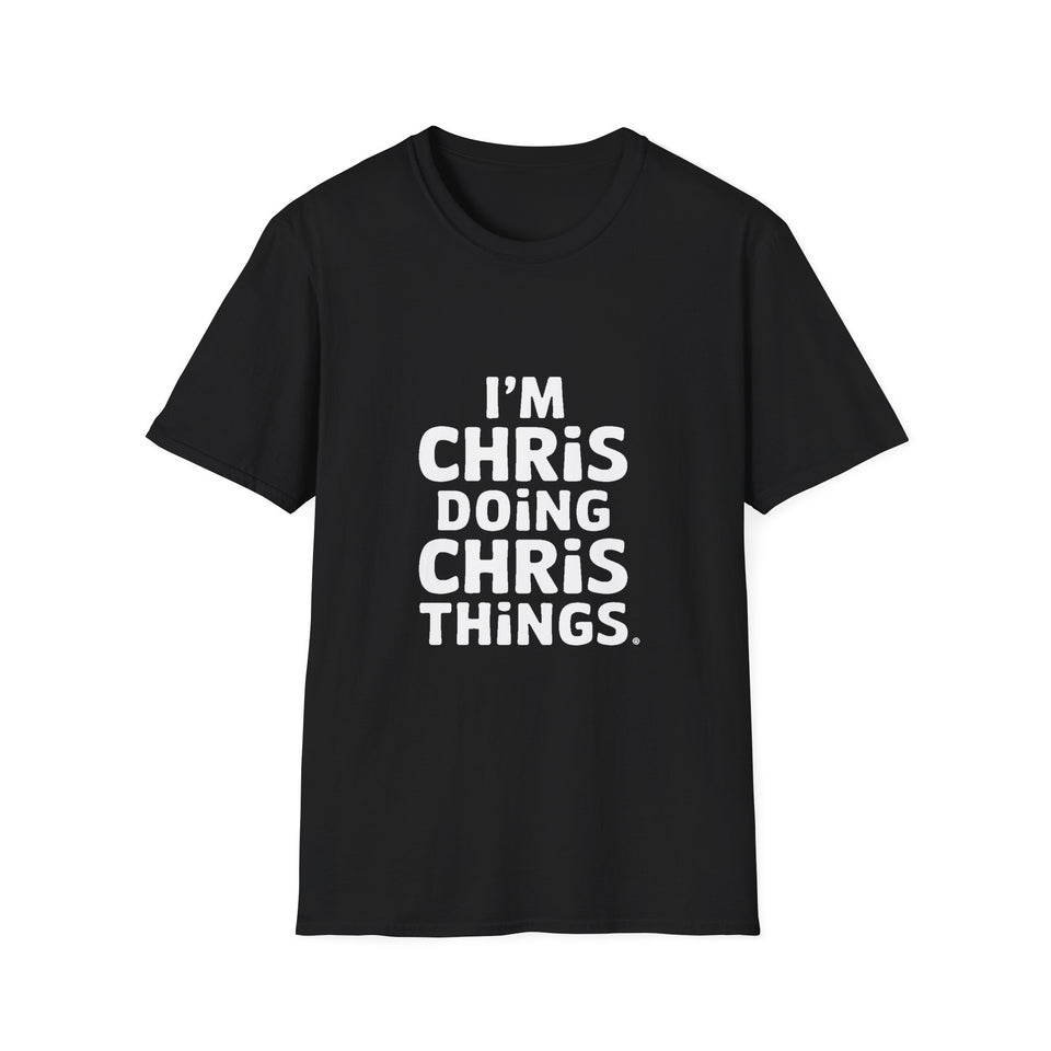 I'm Chris Doing Chris Things Gift T-Shirt