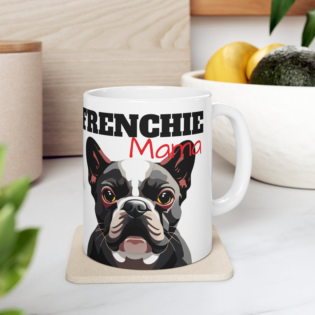 Frenchie Mama Mug | French Bulldog Gifts | French Bulldog Frenchie Ceramic Mug 11oz