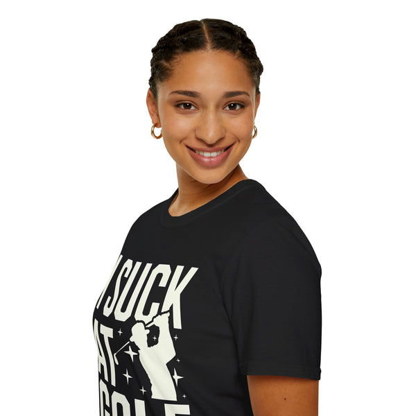 I Suck At Golf - Funny Golf Shirt 2 | Golf Gift | Unisex Golf T Shirt