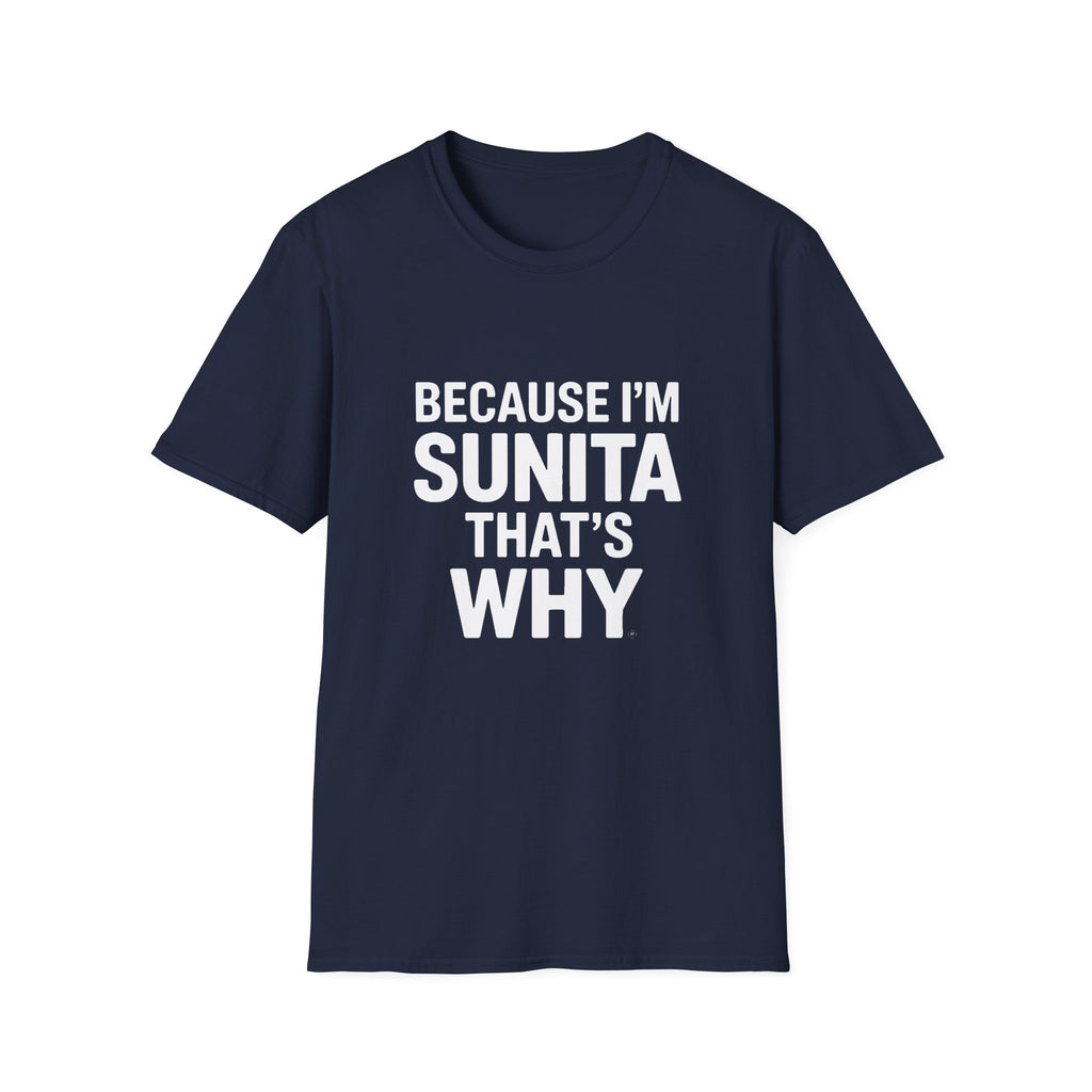 Because I'm Sunita T-Shirt — Personalized Name Graphic Tee
