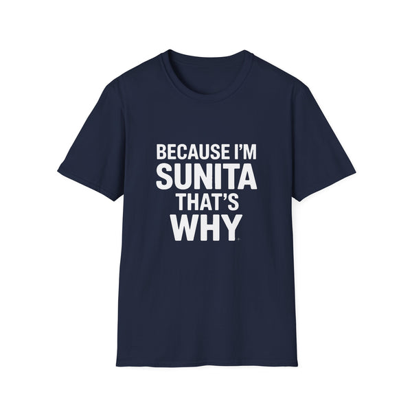 Because I'm Sunita T-Shirt — Personalized Name Graphic Tee