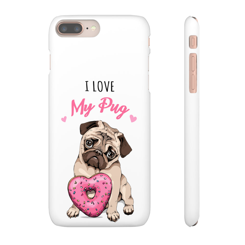 Pug Phone Case | I Love My Pug Phone Case | Pug iPhone & Samsung Galaxy Snap Cases