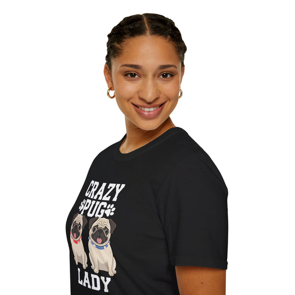 Crazy Pug Lady Unisex T-Shirt - Crazy Pug Lady Shirt