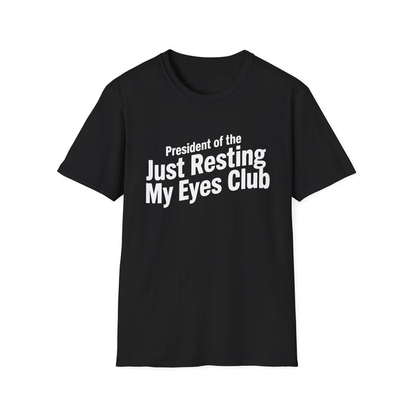 "President of the 'Just Resting My Eyes' Club" T-Shirt