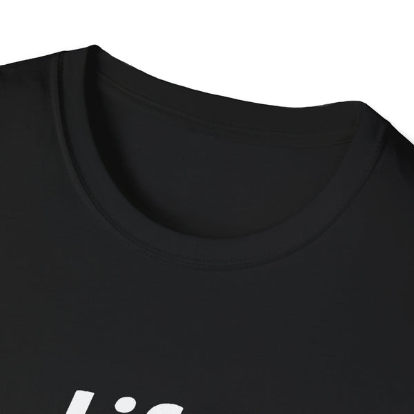 Life Would Be Boring Without Me Unisex T-Shirt