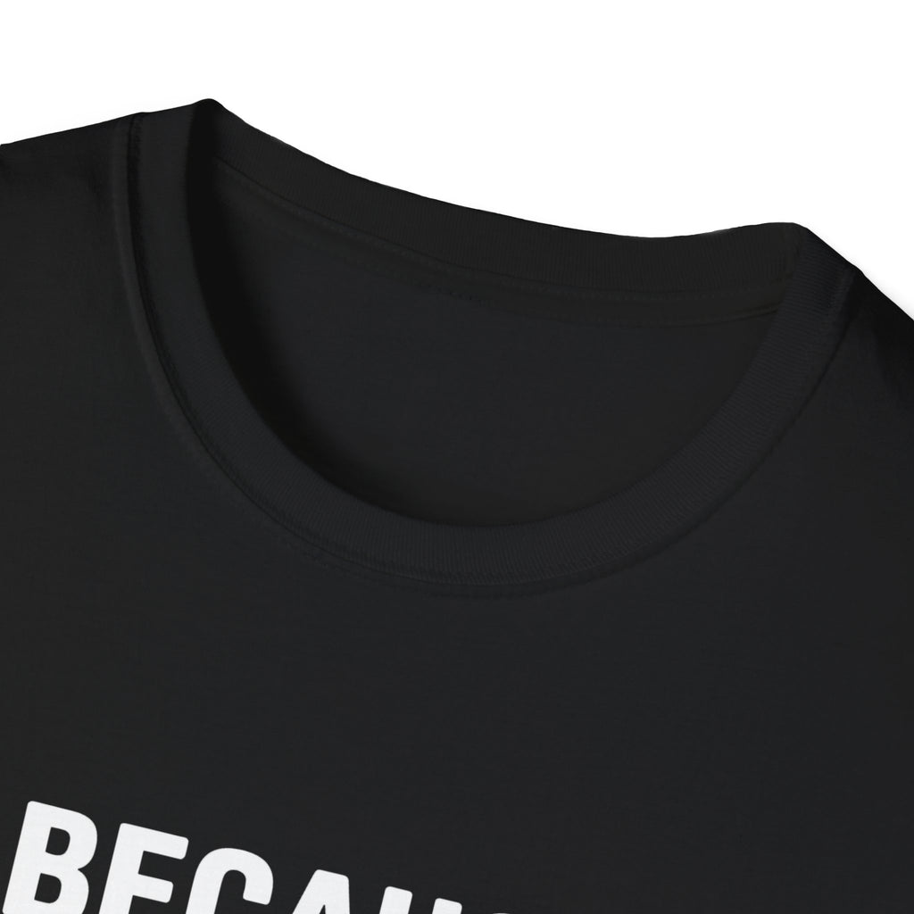 Because I'm Alan That's Why Unisex T-Shirt