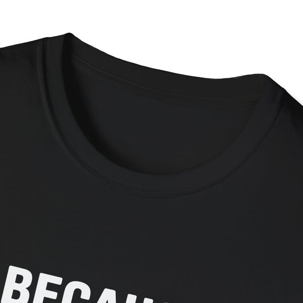 Because I'm Alan That's Why Unisex T-Shirt
