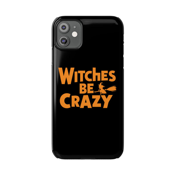 Premium Witches Be Crazy iPhone Case | Witch Wiccan Witchy Gifts Slim Phone Cases