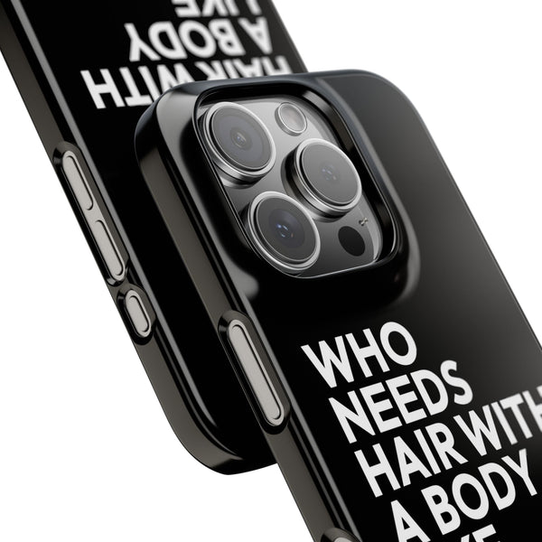 Premium Who Needs Hair With A Body Like This iPhone Case | Funny Bald Gifts Slim Phone Cases