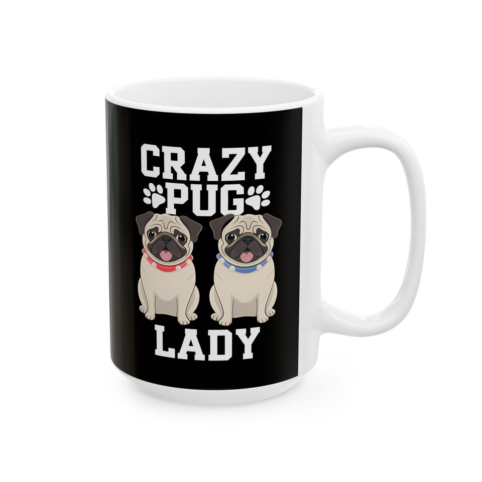 Crazy Pug Lady Ceramic Mug | Pug Lover Gift Mug (11oz)
