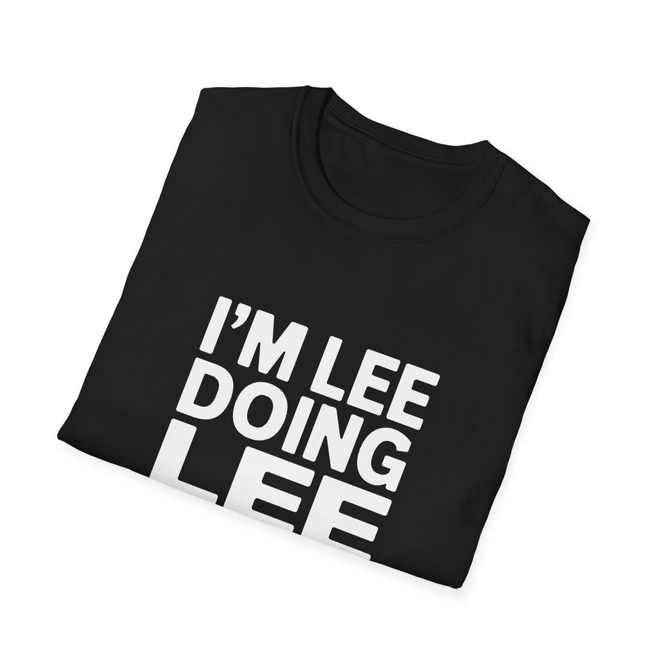 I'm Lee Doing Lee Things Unisex T-Shirt