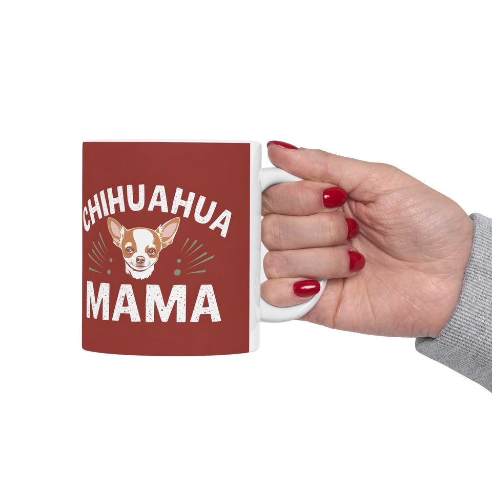 Chihuahua Mama Mug | Chihuahua Gifts | Chihuahua Stuff | Gifts For Chihuahua Mug 11oz