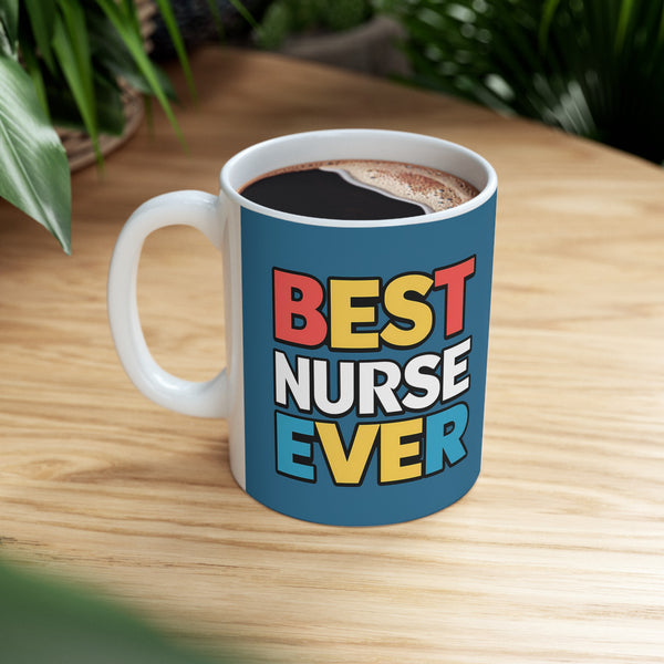 Best Nurse Ever Mug | Nurse Gift | Nurse Coffee Mug | Nurse Gift Ideas Mug 11oz