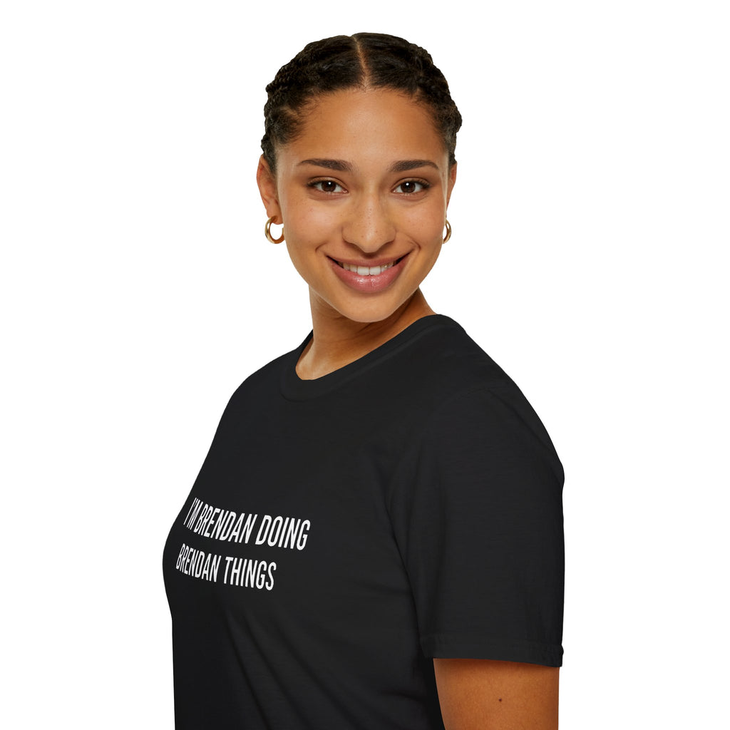 I'm Brendan Doing Brendan Things Gift T-Shirt