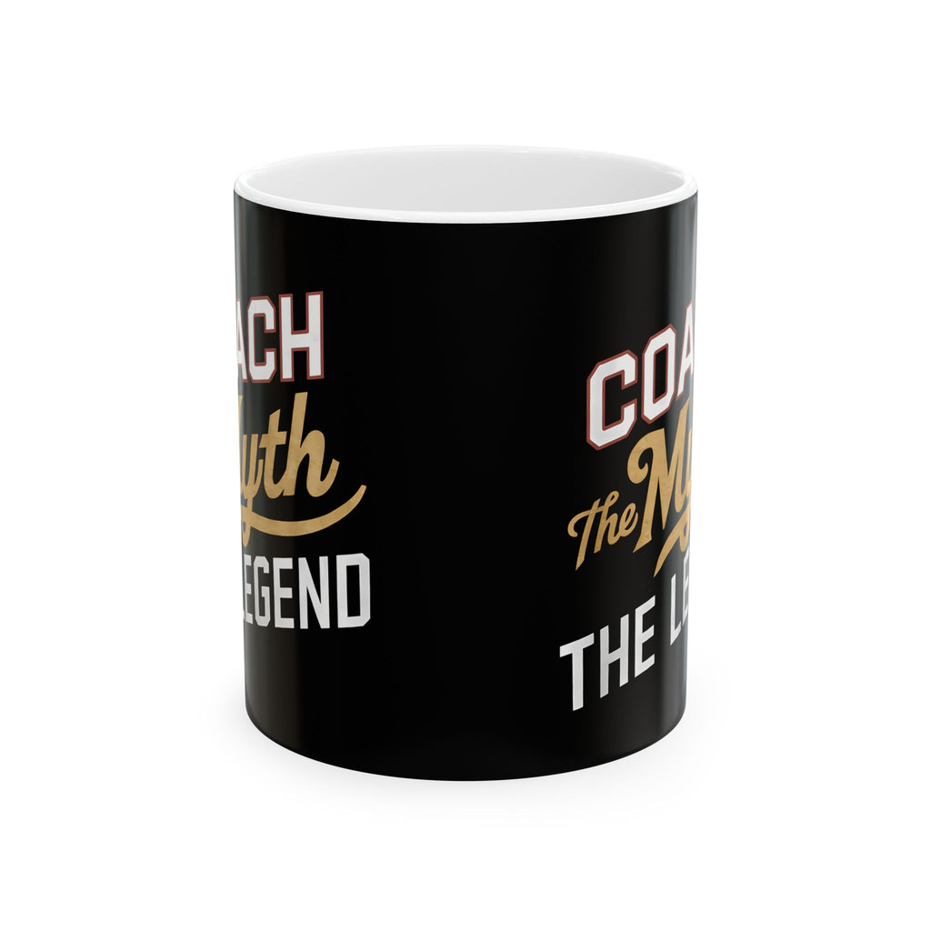 Coach The Myth The Legend Ceramic Mug | Coach Gifts (11oz)
