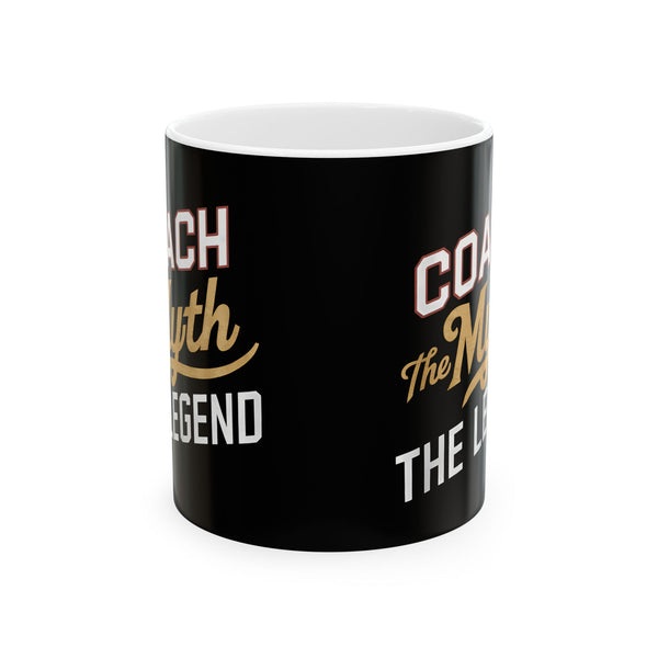 Coach The Myth The Legend Ceramic Mug | Coach Gifts (11oz)