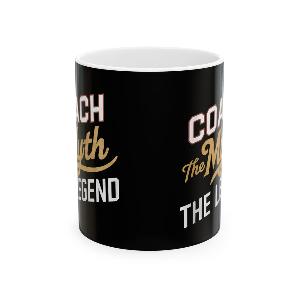 Coach The Myth The Legend Ceramic Mug | Coach Gifts (11oz)