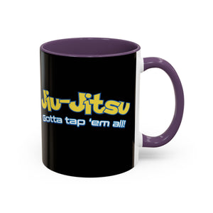 Brazilian Jiu Jitsu Gotta Tap Them All | BJJ Accent Coffee Mug Brazilian Jiu Jitsu Gotta Tap Them All | BJJ Accent Coffee Mug