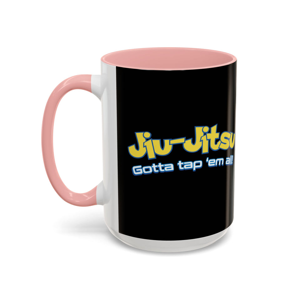 Brazilian Jiu Jitsu Gotta Tap Them All | BJJ Accent Coffee Mug