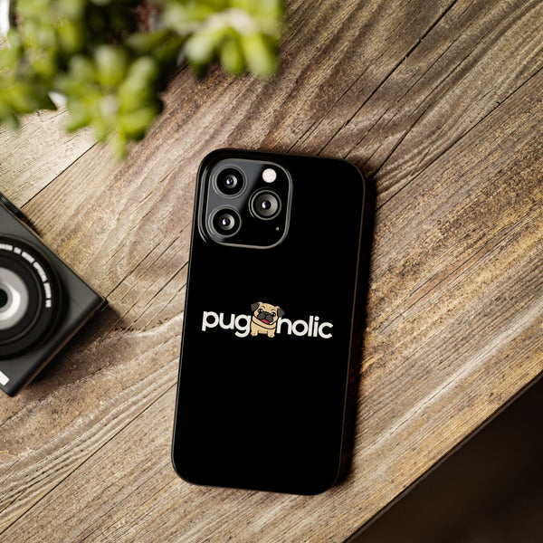 Premium Pugaholic Pug iPhone Case | Pug Gifts Slim Phone Cases
