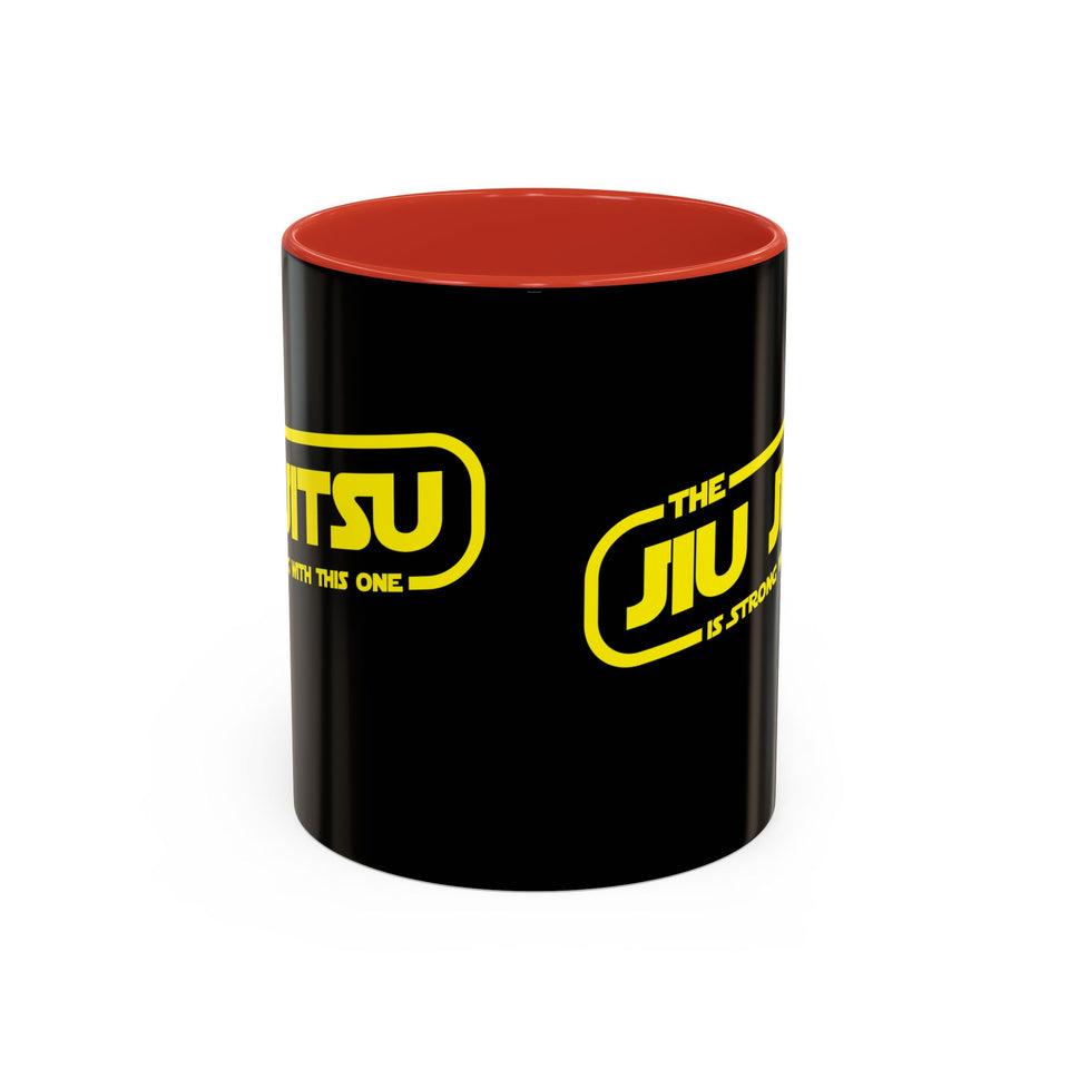 Brazilian Jiu Jitsu The Jiu Jitsu Is Strong With This One | BJJ Accent Coffee Mug