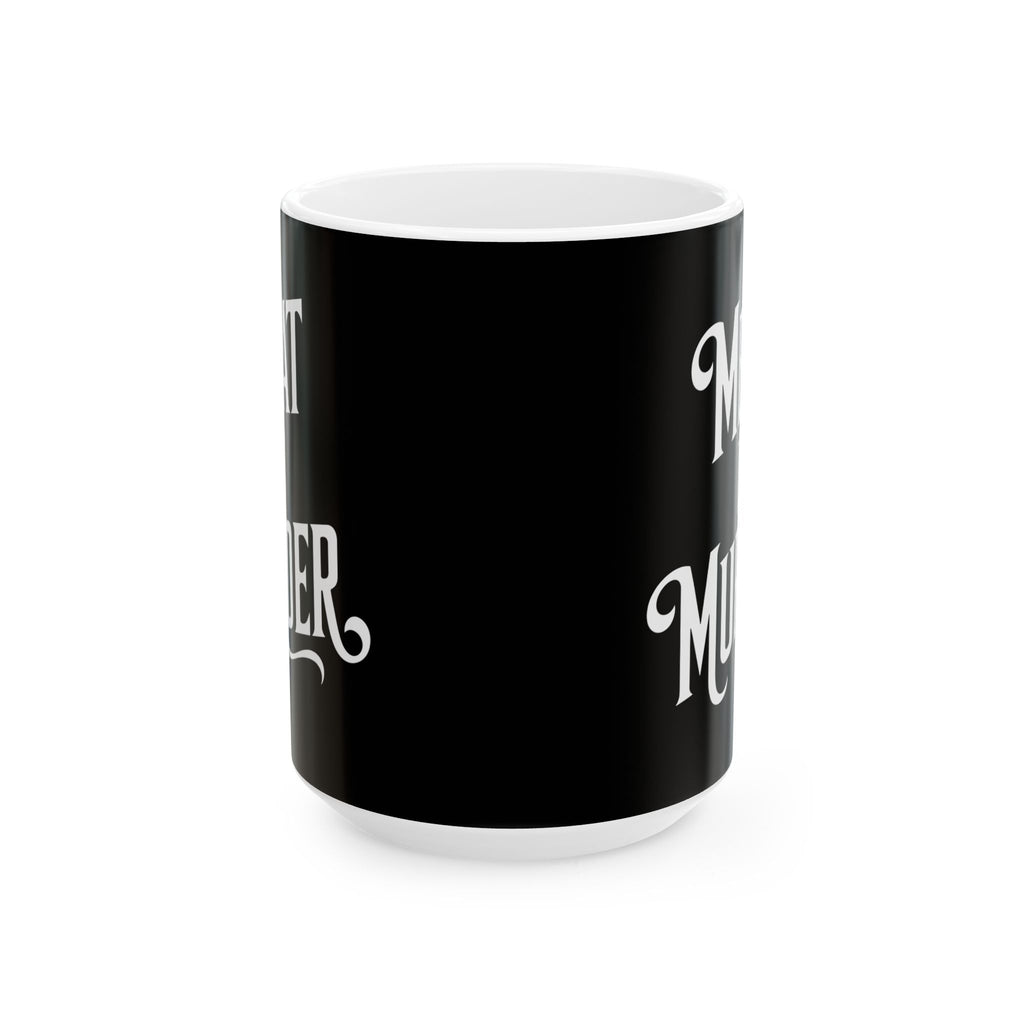 Vegan - Meat Is Murder 11oz/15oz 2 Ceramic Mug