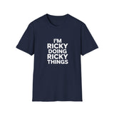 I'm Ricky Doing Ricky Things T-Shirt — Funny Personalized Colin Tee I'm Ricky Doing Ricky Things T-Shirt — Funny Personalized Colin Tee