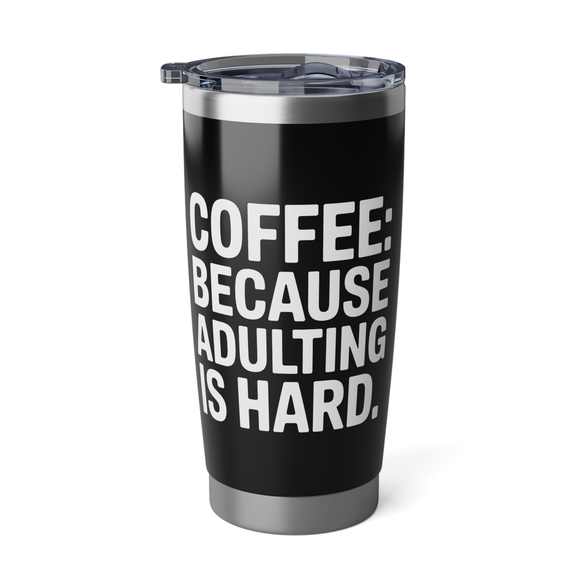 Coffee Lover Tumbler - Coffee Because Adulting Is Hard Coffee Mug