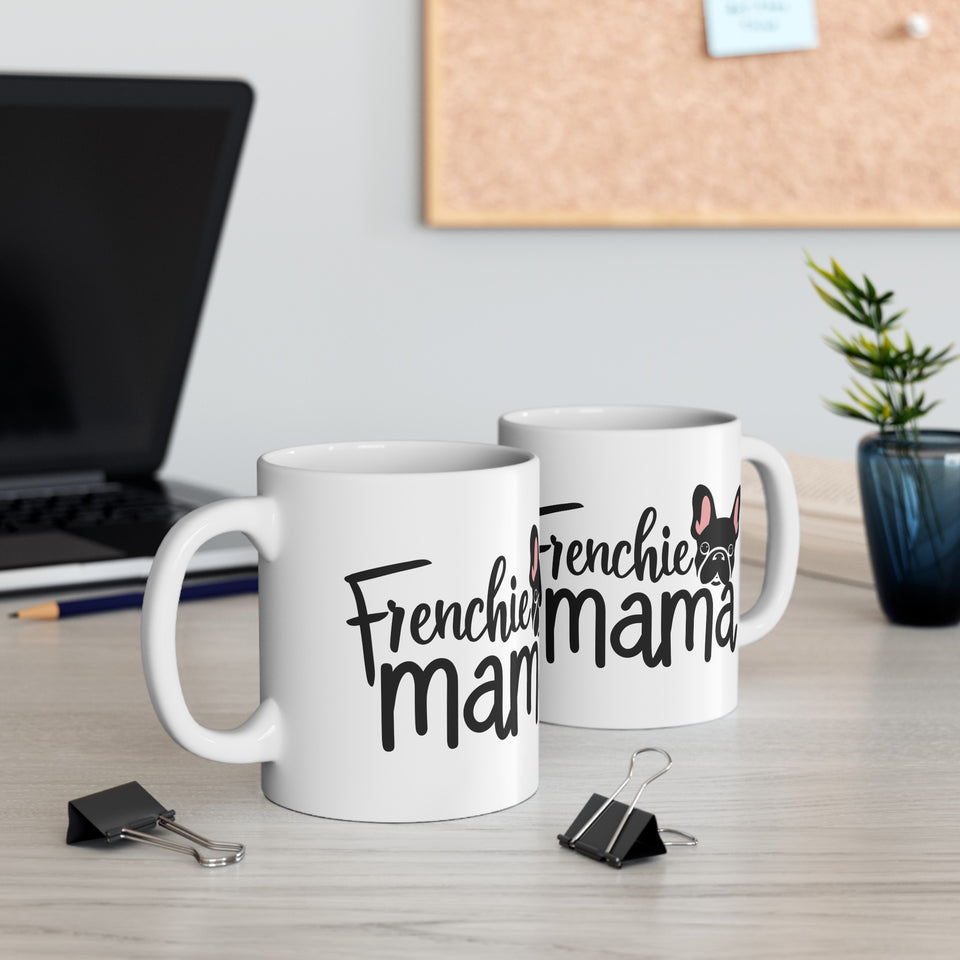 Frenchie Mama Mug 2 | French Bulldog Gifts | French Bulldog Frenchie Ceramic Mug 11oz