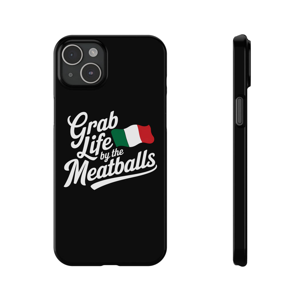 Premium Italian Grab Life By The Meatballs Funny Meme Slim Phone Cases