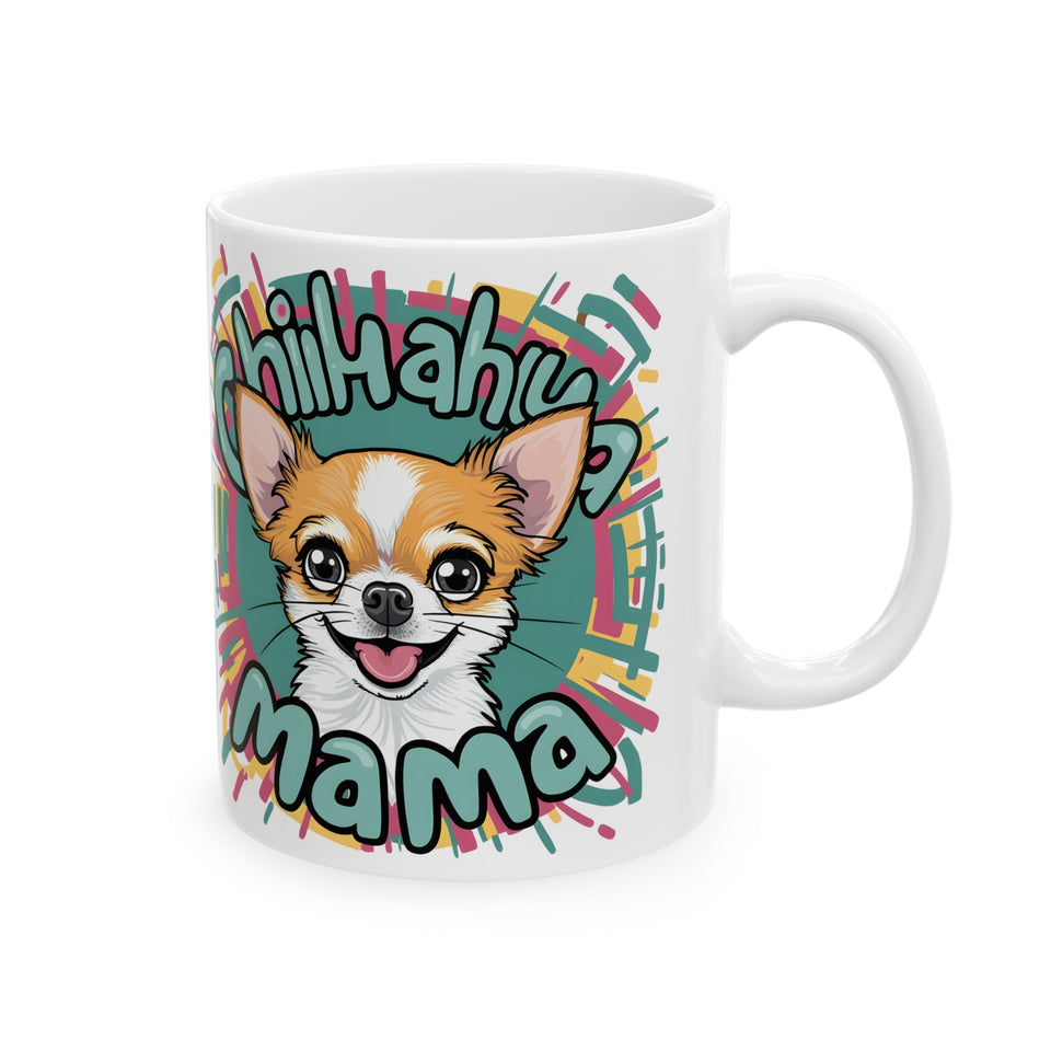 Chihuahua Mama Mug | Chihuahua Gift | Chihuahua Coffee Mug | Chihuahua Gift Ideas Mug 11oz