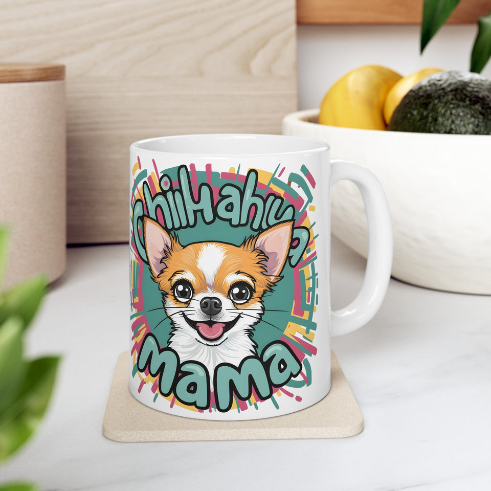 Chihuahua Mama Mug | Chihuahua Gift | Chihuahua Coffee Mug | Chihuahua Gift Ideas Mug 11oz