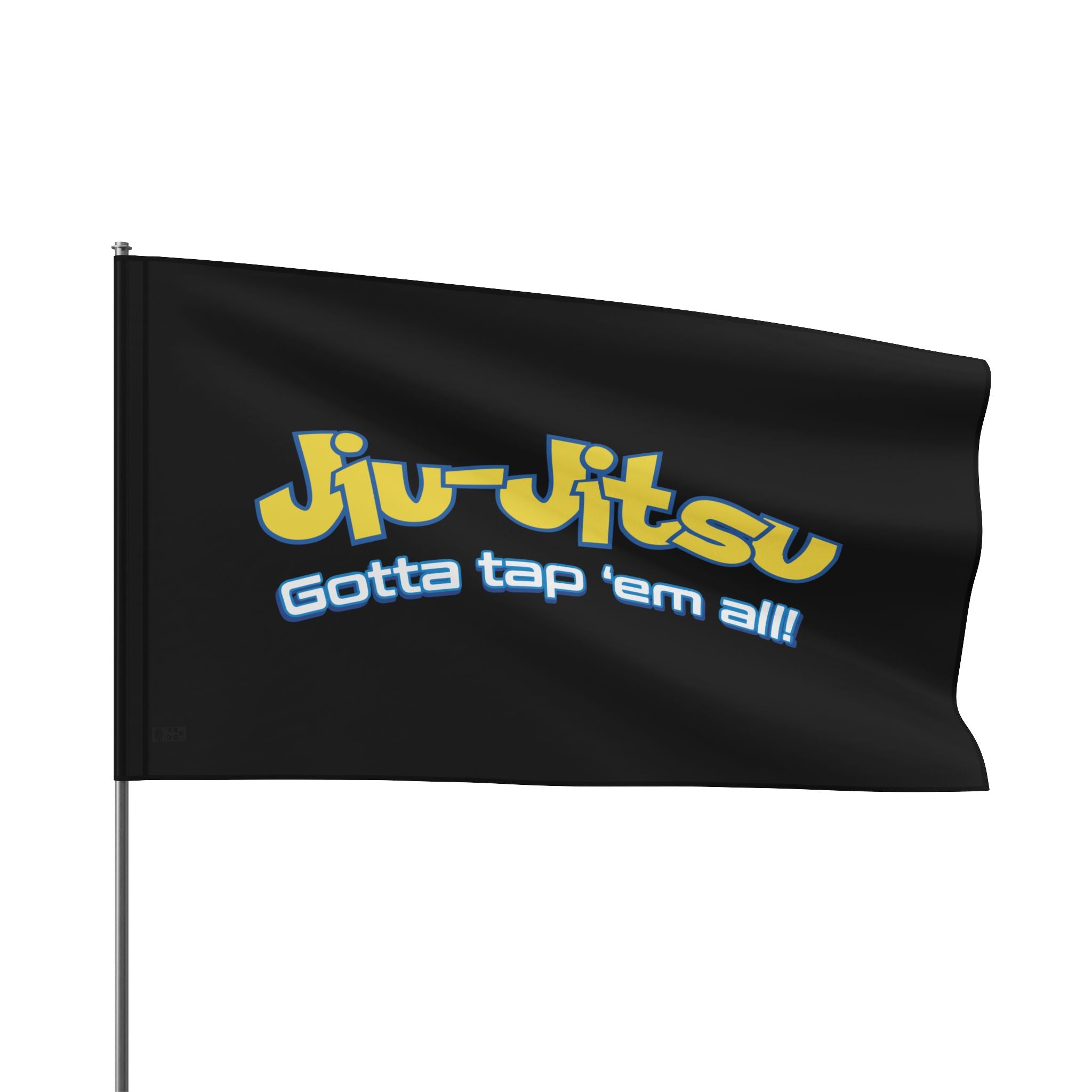 Brazilian Jiu Jitsu Gotta Tap Them Flag Banner | BJJ Flag