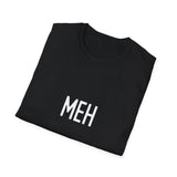 Meh Funny Sarcastic T-Shirt Meh Funny Sarcastic T-Shirt