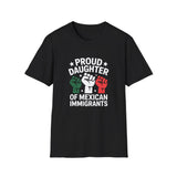 Proud Daughter of Mexican Immigrants T-Shirt Proud Daughter of Mexican Immigrants T-Shirt