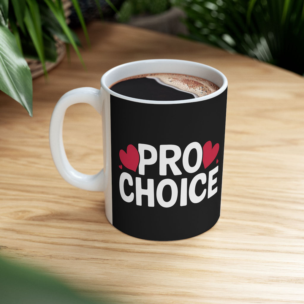 Cute Pro Choice Ceramic Mug | Pro Choice Gifts (11oz)