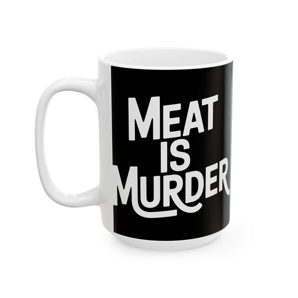 Vegan - Meat Is Murder 11oz/15oz Ceramic Mug