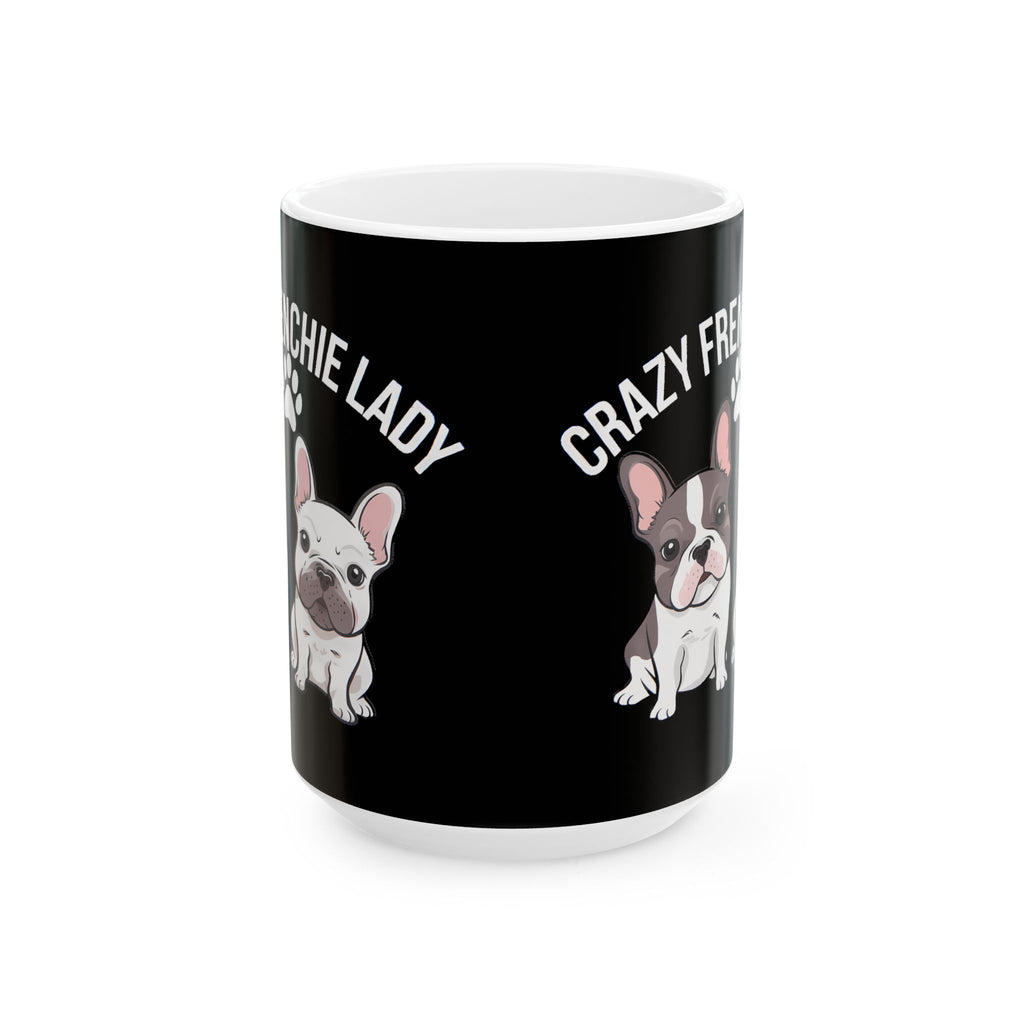 French Bulldog Mug Crazy Frenchie Lady 11oz/15oz
