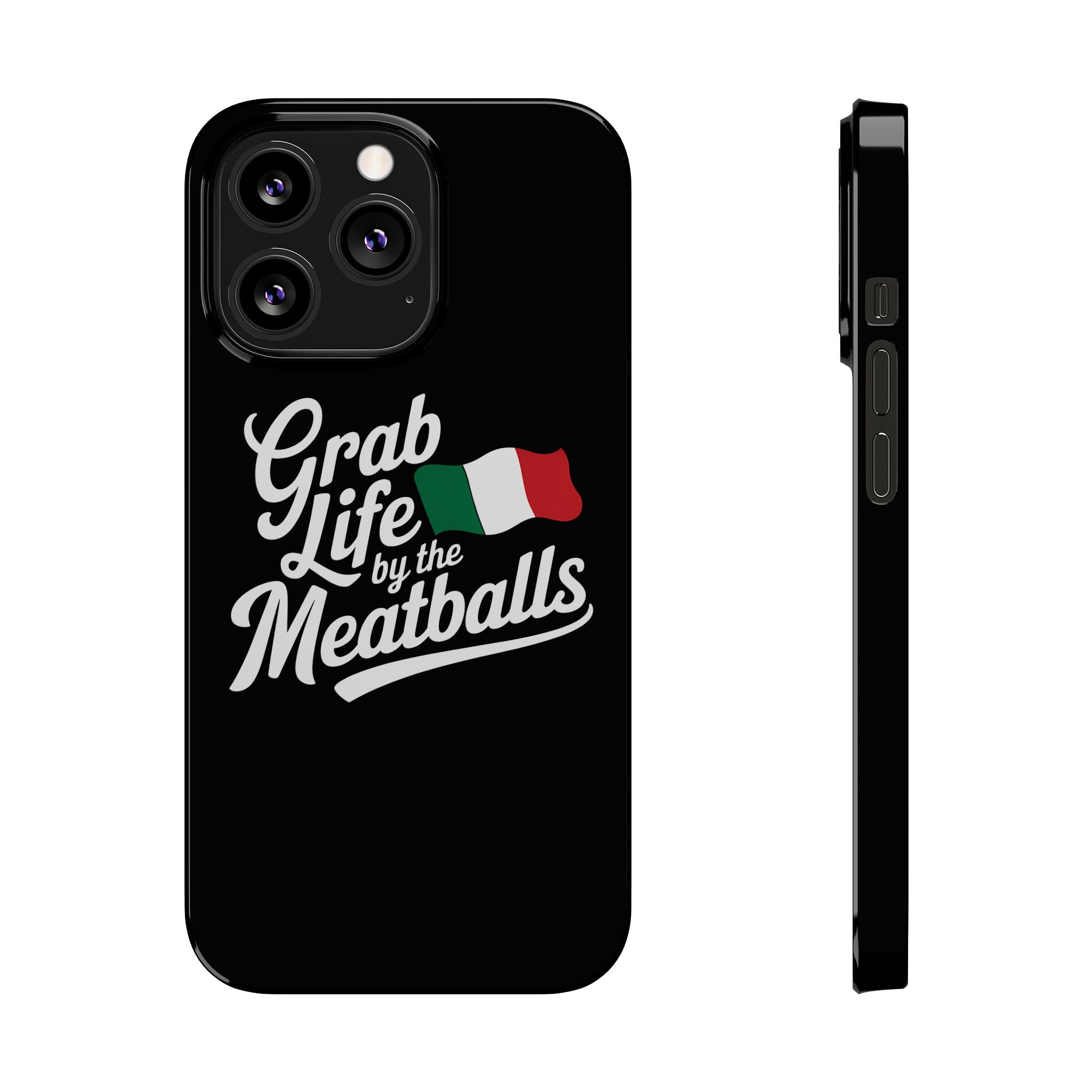 Premium Italian Grab Life By The Meatballs Funny Meme Slim Phone Cases