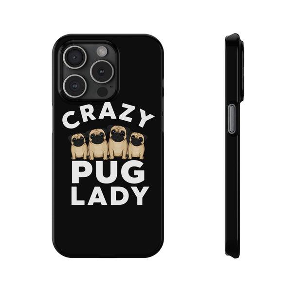 Premium Crazy Pug Lady iPhone Case | Cute Pug Gifts Slim Phone Cases
