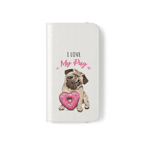 Pug Phone Case | I Love My Pug Wallet Phone Case | IPhone & Samsung Galaxy Pug Flip Cases White Pug Phone Case | I Love My Pug Wallet Phone Case | IPhone & Samsung Galaxy Pug Flip Cases