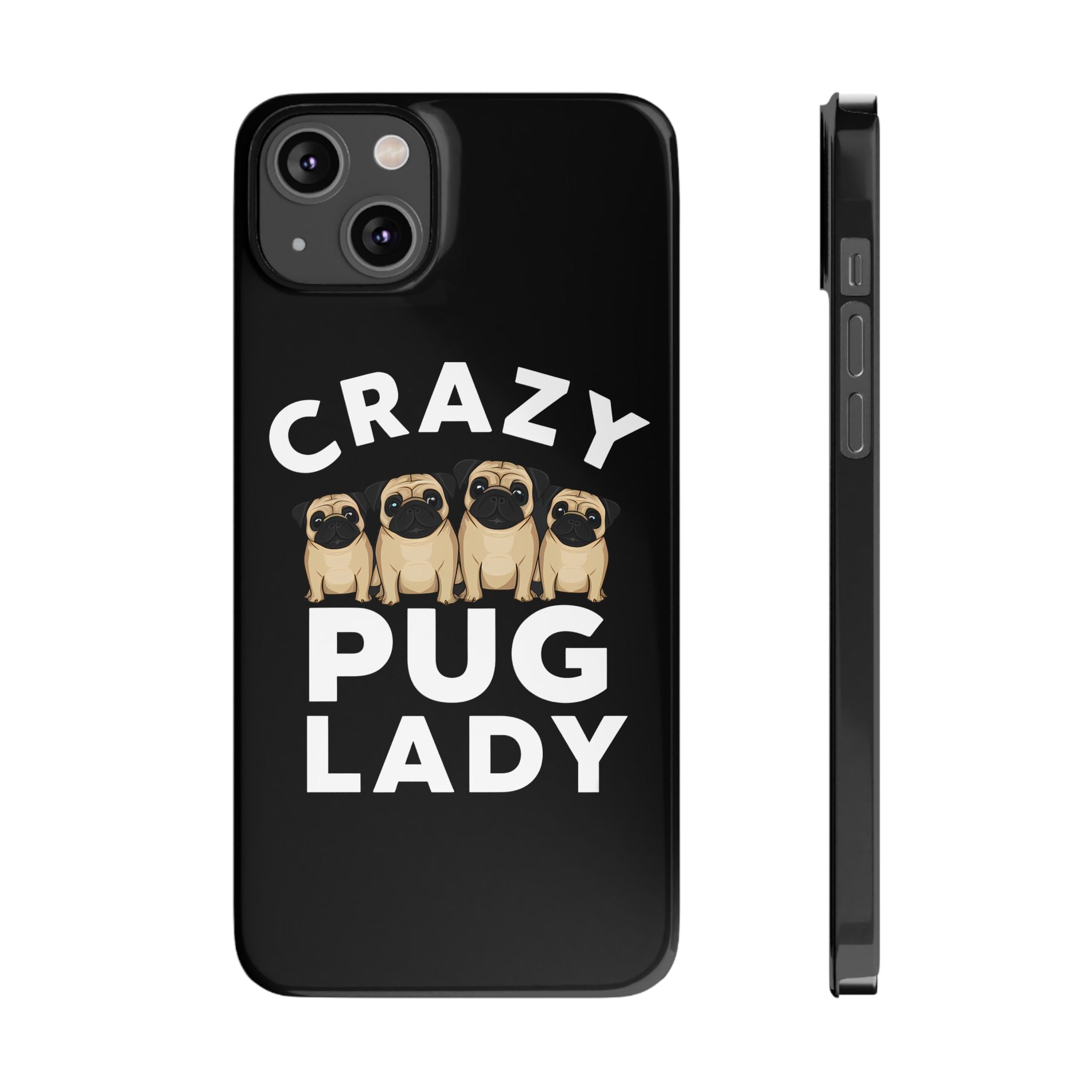 Premium Crazy Pug Lady iPhone Case | Cute Pug Gifts Slim Phone Cases