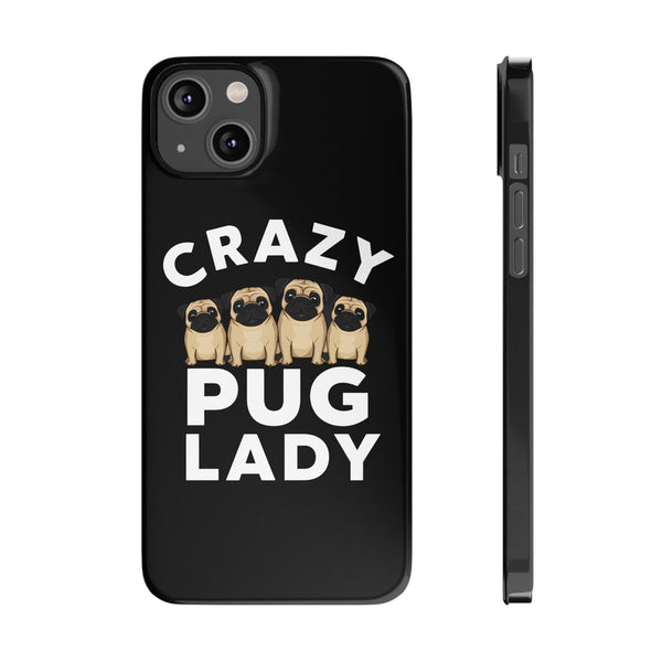 Premium Crazy Pug Lady iPhone Case | Cute Pug Gifts Slim Phone Cases