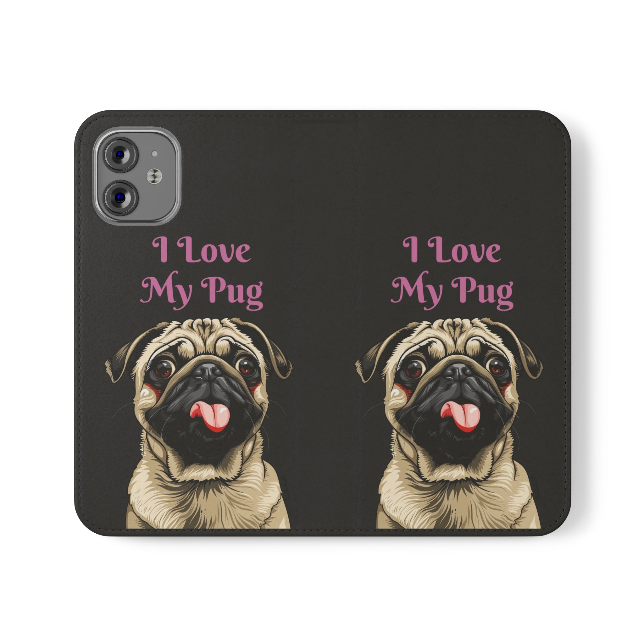 Pug Phone Case | I Love My Pug Wallet Phone Case | IPhone & Samsung Galaxy Pug Flip Cases
