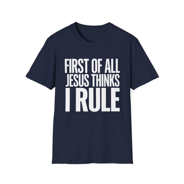 Jesus Thinks I Rule T-Shirt — Christian Faith Graphic Tee
